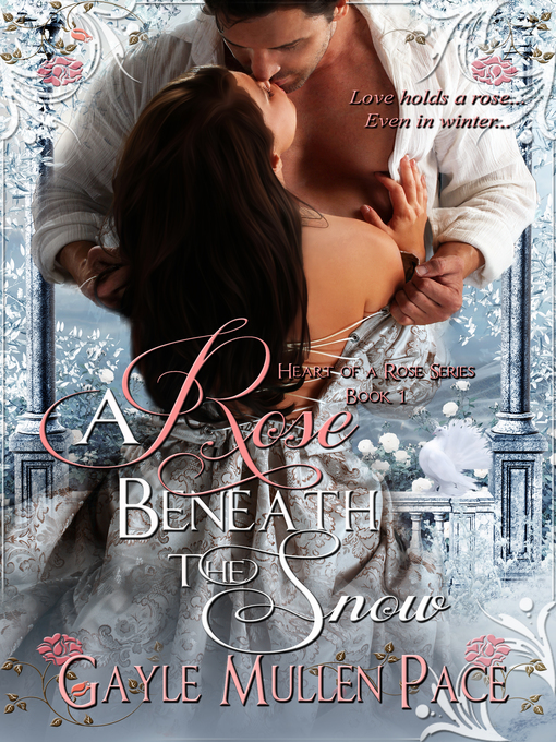 Title details for A Rose Beneath the Snow by Gayle Mullen Pace - Available